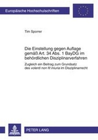 Abbildung von: Die Einstellung gegen Auflage gemäß Art. 34 Abs. 1 BayDG im behördlichen Disziplinarverfahren - Peter Lang Verlag