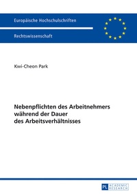 Abbildung von: Nebenpflichten des Arbeitnehmers während der Dauer des Arbeitsverhältnisses - Peter Lang Verlag