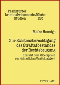 Abbildung von: Zur Existenzberechtigung des Straftatbestandes der Rechtsbeugung - Peter Lang Verlag