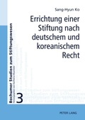 Cover: Errichtung einer Stiftung nach deutschem und koreanischem Recht - Peter Lang Verlag