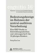 Cover: Bedeutungsbezuege im Rahmen der zentral-auditiven Verarbeitung - Peter Lang Verlag
