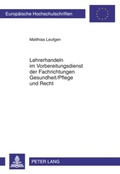 Bild: Lehrerhandeln im Vorbereitungsdienst der Fachrichtungen Gesundheit/Pflege und Recht - Peter Lang Verlag