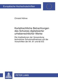 Abbildung von: Kartellrechtliche Betrachtungen des Schutzes digitalisierter urheberrechtlicher Werke - Peter Lang Verlag