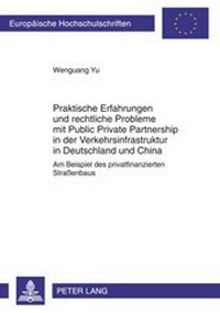 Abbildung von: Praktische Erfahrungen und rechtliche Probleme mit Public Private Partnership in der Verkehrsinfrastruktur in Deutschland und China - Peter Lang Verlag