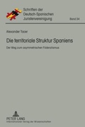 Cover: Die territoriale Struktur Spaniens - Peter Lang Verlag