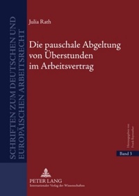 Abbildung von: Die pauschale Abgeltung von Überstunden im Arbeitsvertrag - Peter Lang Verlag