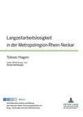 Cover: Langzeitarbeitslosigkeit in der Metropolregion Rhein-Neckar - Peter Lang Verlag