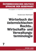 Cover: W&ouml;rterbuch der &ouml;sterreichischen Rechts-, Wirtschafts- und Verwaltungsterminologie - Peter Lang Verlag