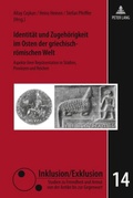 Cover: Identit&auml;t und Zugeh&ouml;rigkeit im Osten der griechisch-r&ouml;mischen Welt - Peter Lang Verlag