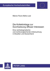 Abbildung von: Die Kollektivklage zur Durchsetzung diffuser Interessen - Peter Lang Verlag