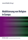 Cover: Mobilisierung von Religion in Europa - Peter Lang Verlag