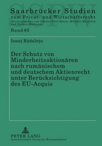 Abbildung von: Der Schutz von Minderheitsaktionären nach rumänischem und deutschem Aktienrecht unter Berücksichtigung des EU-Acquis - Peter Lang Verlag