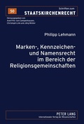 Cover: Marken-, Kennzeichen- und Namensrecht im Bereich der Religionsgemeinschaften - Peter Lang Verlag