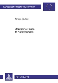 Abbildung von: Mezzanine-Fonds im Aufsichtsrecht - Peter Lang Verlag