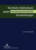 Bild: Rechtliche Ma&szlig;nahmen gegen rechtsextremistische Versammlungen - Peter Lang Verlag
