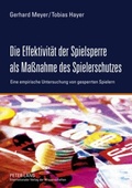 Cover: Die Effektivit&auml;t der Spielsperre als Ma&szlig;nahme des Spielerschutzes - Peter Lang Verlag