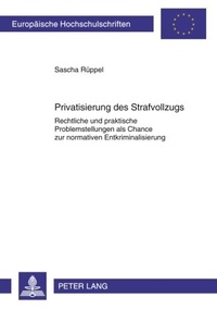 Abbildung von: Privatisierung des Strafvollzugs - Peter Lang Verlag