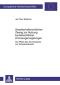 Abbildung von: Gesellschaftsrechtlicher Zwang zur Nutzung kartellrechtlicher Kronzeugenregelungen - Peter Lang Verlag