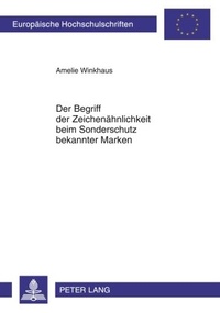 Abbildung von: Der Begriff der Zeichenähnlichkeit beim Sonderschutz bekannter Marken - Peter Lang Verlag