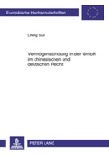 Cover: Verm&ouml;gensbindung in der GmbH im chinesischen und deutschen Recht - Peter Lang Verlag