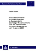 Cover: Grenzueberschreitende Vorsorgevollmachten in Europa im Licht des Haager Uebereinkommens ueber den internationalen Schutz von Erwachsenen vom 13. Januar 2000 - Peter Lang Verlag