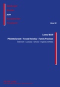 Cover: Pflichtteilsrecht - Forced Heirship - Family Provision - Peter Lang Verlag