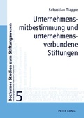 Cover: Unternehmensmitbestimmung und unternehmensverbundene Stiftungen - Peter Lang Verlag
