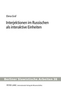Cover: Interjektionen im Russischen als interaktive Einheiten - Peter Lang Verlag