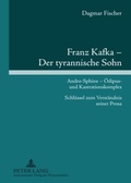 Cover: Franz Kafka - Der tyrannische Sohn - Peter Lang Verlag