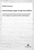 Cover: Communiquer, juger et agir sous Staline - Peter Lang Verlag
