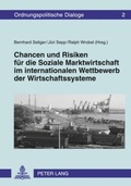 Cover: Chancen und Risiken f&uuml;r die Soziale Marktwirtschaft im internationalen Wettbewerb der Wirtschaftssysteme - Peter Lang Verlag