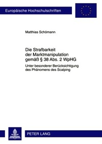 Abbildung von: Die Strafbarkeit der Marktmanipulation gemäß § 38 Abs. 2 WpHG - Peter Lang Verlag