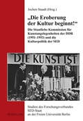 Cover: &laquo;Die Eroberung der Kultur beginnt!&raquo; - Peter Lang Verlag