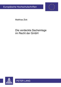 Abbildung von: Die verdeckte Sacheinlage im Recht der GmbH - Peter Lang Verlag