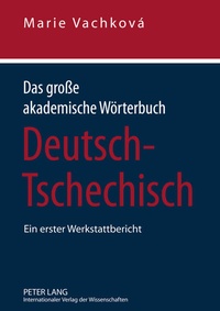Abbildung von: Das große akademische Wörterbuch Deutsch-Tschechisch - Peter Lang Verlag