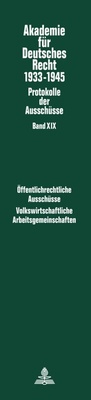 Abbildung von: Öffentlichrechtliche Ausschüsse (1934-1938: Kommunalrecht. Sparkassenwesen. Bau- und Zwecksparen. Beamtenrecht)- Volkswirtschaftliche Arbeitsgemeinschaften (1939-1943: Volkswirtschaftslehre. Geld und Kredit. Sozialpolitik. Agrarpolitik. Reform des volk - Peter Lang Verlag