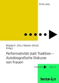 Cover: Performativit&auml;t statt Tradition - Autobiografische Diskurse von Frauen - Peter Lang Verlag