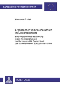 Abbildung von: Ergänzender Verbraucherschutz im Lauterkeitsrecht - Peter Lang Verlag