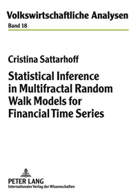 Enlarge image Cover: Statistical Inference in Multifractal Random Walk Models for Financial Time Series - Peter Lang Verlag