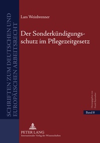 Abbildung von: Der Sonderkündigungsschutz im Pflegezeitgesetz - Peter Lang Verlag