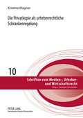 Cover: Die Privatkopie als urheberrechtliche Schrankenregelung - Peter Lang Verlag