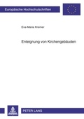 Cover: Enteignung von Kirchengeb&auml;uden - Peter Lang Verlag