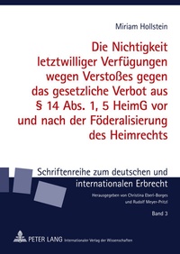 Abbildung von: Die Nichtigkeit letztwilliger Verfügungen wegen Verstoßes gegen das gesetzliche Verbot aus § 14 Abs. 1, 5 HeimG vor und nach der Föderalisierung des Heimrechts - Peter Lang Verlag