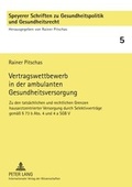 Cover: Vertragswettbewerb in der ambulanten Gesundheitsversorgung - Peter Lang Verlag