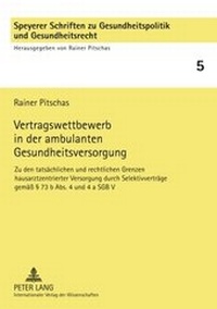 Abbildung von: Vertragswettbewerb in der ambulanten Gesundheitsversorgung - Peter Lang Verlag
