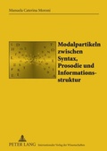 Cover: Modalpartikeln zwischen Syntax, Prosodie und Informationsstruktur - Peter Lang Verlag