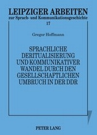 Abbildung von: Sprachliche Deritualisierung und kommunikativer Wandel durch den gesellschaftlichen Umbruch in der DDR - Peter Lang Verlag