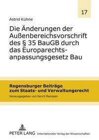 Abbildung von: Die Änderungen der Außenbereichsvorschrift des § 35 BauGB durch das Europarechtsanpassungsgesetz Bau - Peter Lang Verlag