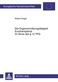 Cover: Die Organvermittlungst&auml;tigkeit Eurotransplants im Sinne des &sect; 12 TPG - Peter Lang Verlag