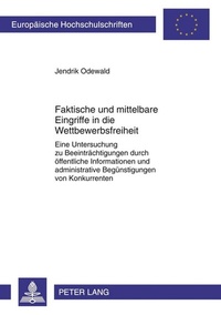 Abbildung von: Faktische und mittelbare Eingriffe in die Wettbewerbsfreiheit - Peter Lang Verlag